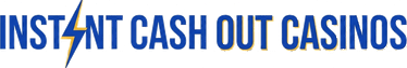 Instant Cash Out Casinos
